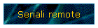 Seriali remote