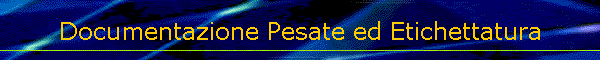 Documentazione Pesate ed Etichettatura