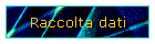 Raccolta dati