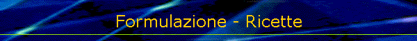 Formulazione - Ricette